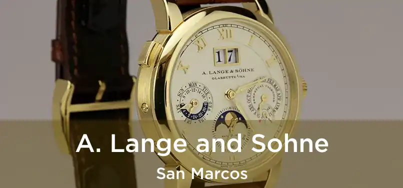  A. Lange and Sohne San Marcos