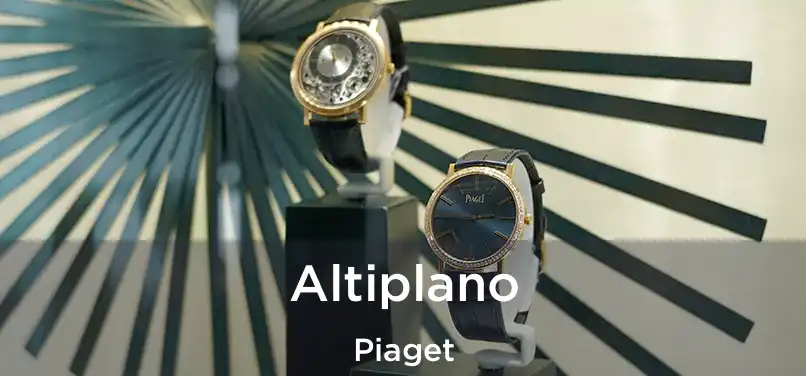  Altiplano Piaget