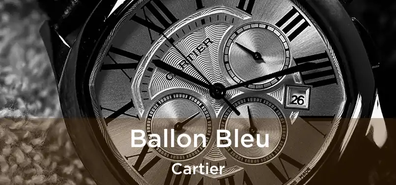  Ballon Bleu Cartier