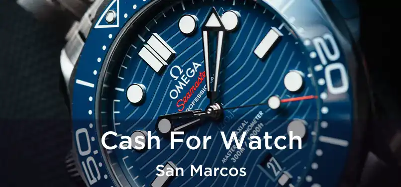  Cash For Watch San Marcos
