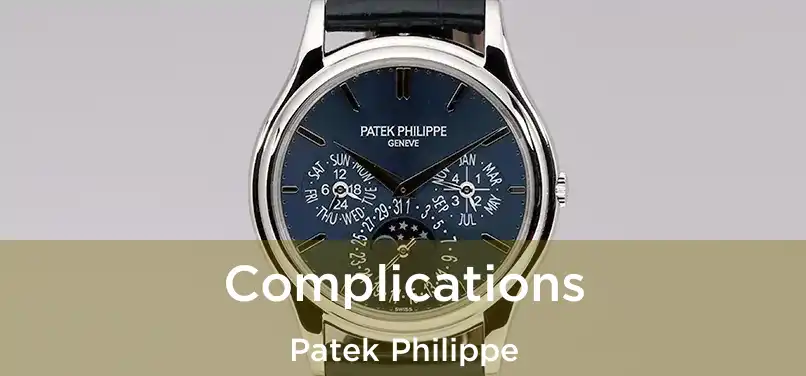  Complications Patek Philippe