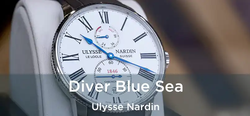 Diver Blue Sea Ulysse Nardin