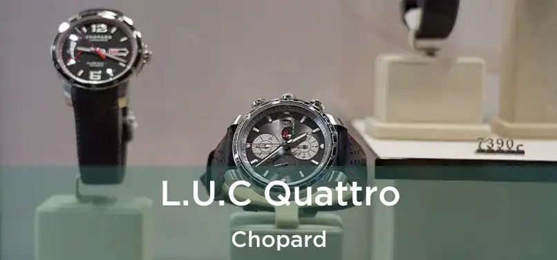  L.U.C Quattro Chopard
