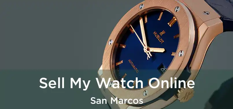  Sell My Watch Online San Marcos