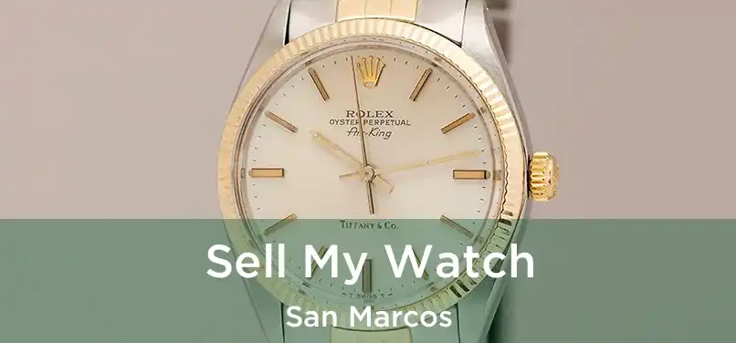  Sell My Watch San Marcos