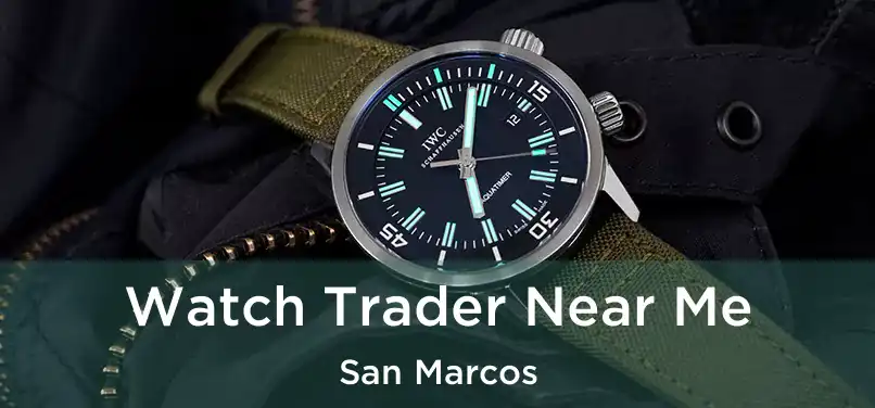  Watch Trader Near Me San Marcos