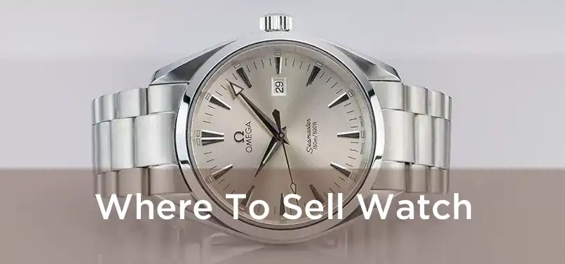  Where To Sell Watch 