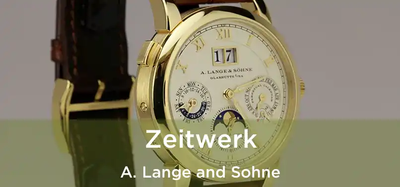 Zeitwerk A. Lange and Sohne